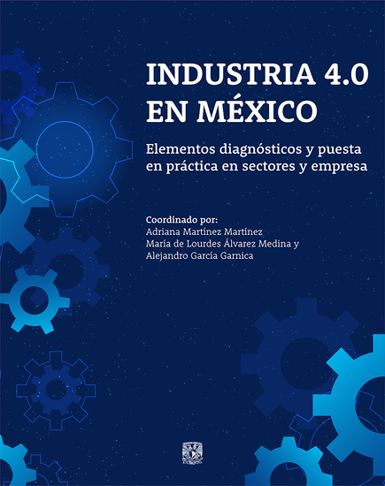 Industria 40 en México Elementos diagnósticos y puesta en práctica en sectores y empresas - cover