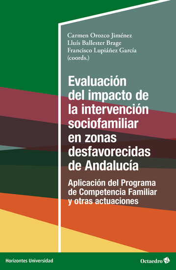 Evaluación del impacto de la intervención sociofamiliar en zonas desfavorecidas de Andalucía - Aplicación del Programa de Competencia Familiar y otras actuaciones - cover