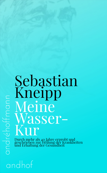 Meine Wasser-Kur - Durch mehr als 40 Jahre erprobt und geschrieben zur Heilung der Krankheiten und Erhaltung der Gesundheit - cover