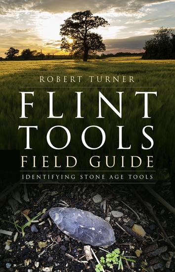 Flint Tools Field Guide - Identifying Stone Age Tools - cover