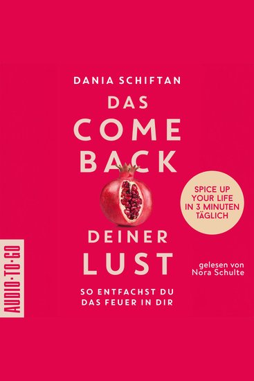 Das Comeback deiner Lust - So entfachst du das Feuer in dir - Spice up Your Life in 3 Minuten täglich (ungekürzt) - cover