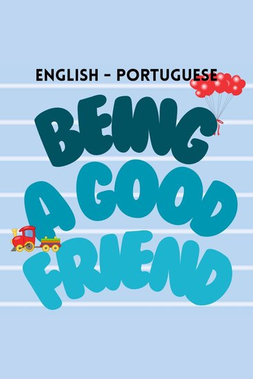 Being a Good Friend - Ser um bom amigo - cover