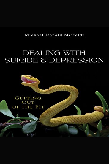 Dealing with Suicide & Depression - Getting Out of the Pit - cover