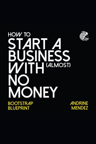 How to start a business with almost no Money - Bootstrap Blueprint - cover