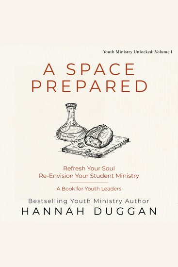 A Space Prepared - Refresh Your Soul Re-Envision Your Student Ministry | A Book for Youth Leaders - cover