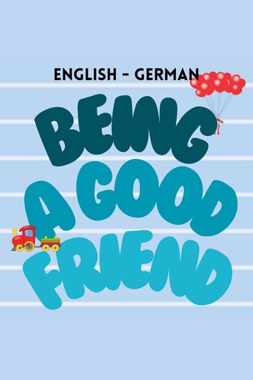 Being a Good Friend - Ein guter Freund sein - cover