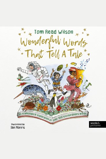 Wonderful Words That Tell a Tale - An etymological exploration of over 100 everyday words - cover