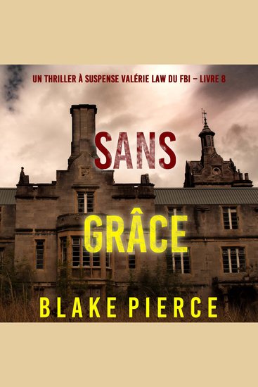 Sans grâce (Un Thriller à suspense Valérie Law du FBI – Livre 8) - Narration par une voix synthétisée - cover