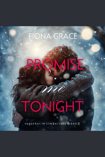 Promise Me Tonight (Together in Timberlake—Book 2) - Digitally narrated using a synthesized voice - cover