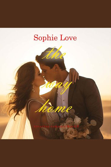 Way Home The (Riverton Romance—Book Three) - Digitally narrated using a synthesized voice - cover