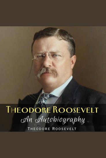 Theodore Roosevelt: An Autobiography - cover