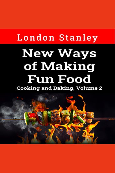 New Ways of Making Fun Food - Cooking and Baking Volume 2 - cover