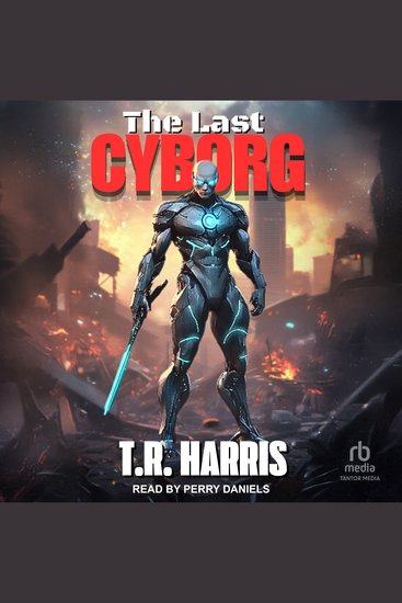 The Last Cyborg - Book #1 of The Last Cyborg Series - cover