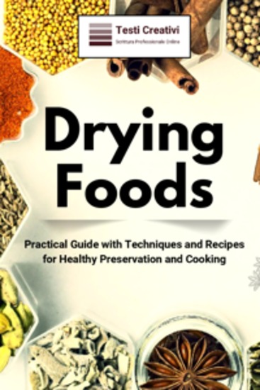 Drying Foods - Practical Guide with Techniques and Recipes for Healthy Preservation and Cooking - cover