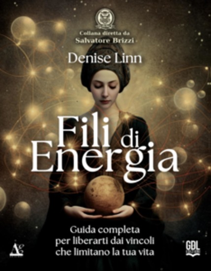 Fili di Energia - Guida completa per liberarti dai vincoli che limitano la tua vita - cover
