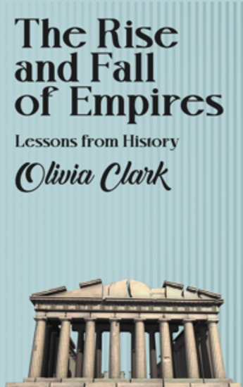 The Rise and Fall of Empires - Lessons from History - cover
