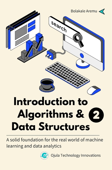 Introduction to Algorithms & Data Structures - A solid foundation for the real world of machine learning and data analytics - cover