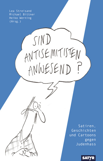 Sind Antisemitisten anwesend? - Satiren Geschichten und Cartoons gegen Judenhass - cover