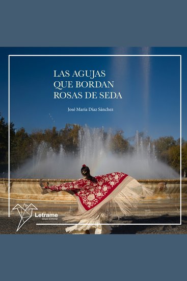 Las agujas que bordan rosas de seda - cover