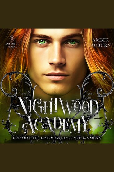Nightwood Academy Episode 11 - Hoffnungslose Verdammung - Romantasy-Serie - cover