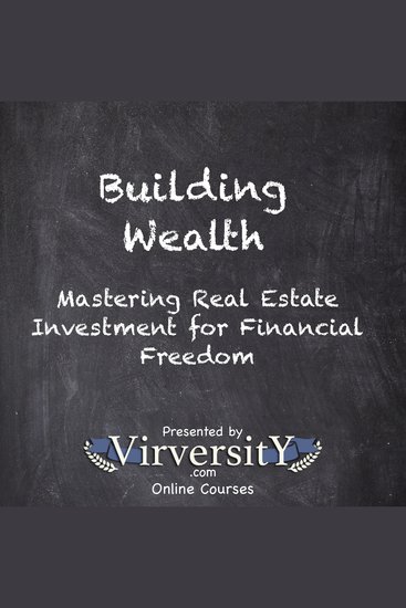 Building Wealth - Mastering Real Estate Investment for Financial Freedom - cover