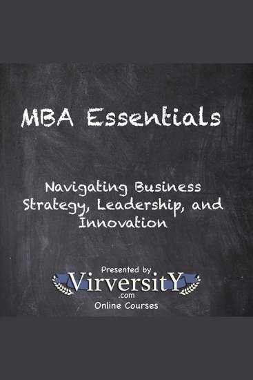 MBA Essentials - Navigating Business Strategy Leadership and Innovation - cover