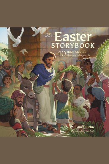 The Easter Storybook - 40 Bible Stories Showing Who Jesus Is - cover