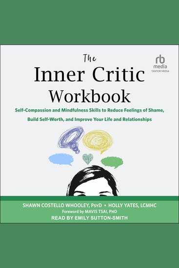 The Inner Critic Workbook - Self-Compassion and Mindfulness Skills to Reduce Feelings of Shame Build Self-Worth and Improve Your Life and Relationships - cover