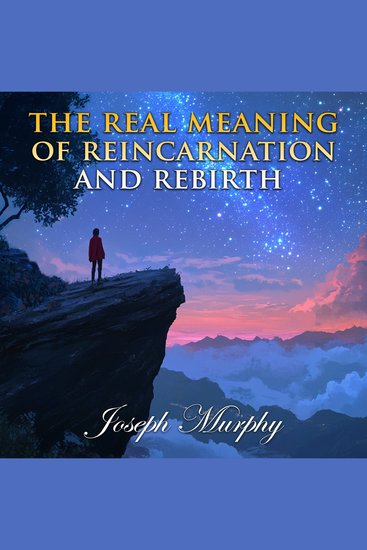 The Real Meaning of Reincarnation and Rebirth - cover