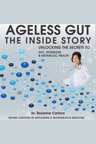 Ageless Gut The Inside Story - Unlocking the Secrets to Gut Hormone & Metabolic Health - cover