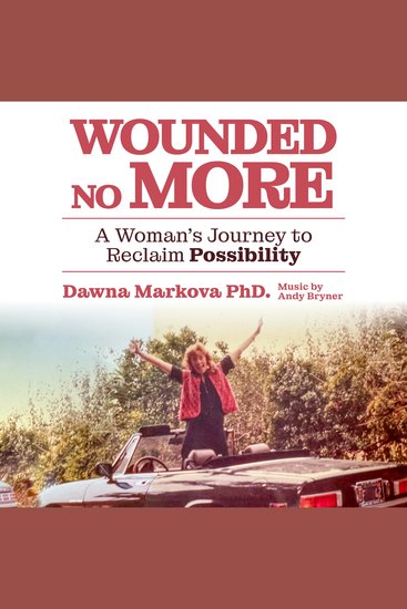 Wounded No More - A Woman's Journey to Reclaim Possibility - cover