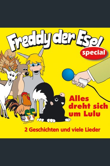 Alles dreht sich um Lulu - Freddy der Esel - Ein musikalisches Hörspiel - cover