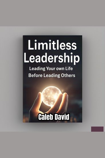Limitless Leadership - Leading Your Own Life Before Leading Others - cover