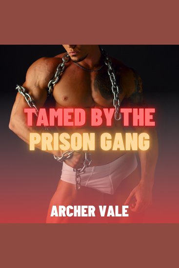 Tamed by the Prison Gang (Gay Puppy Play Erotica) - cover