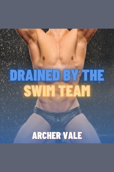 Drained by the Swim Team (Gay Gangbang Erotica) - cover