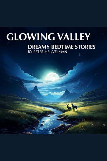 Glowing Valley - Dreamy Bedtime Stories - cover