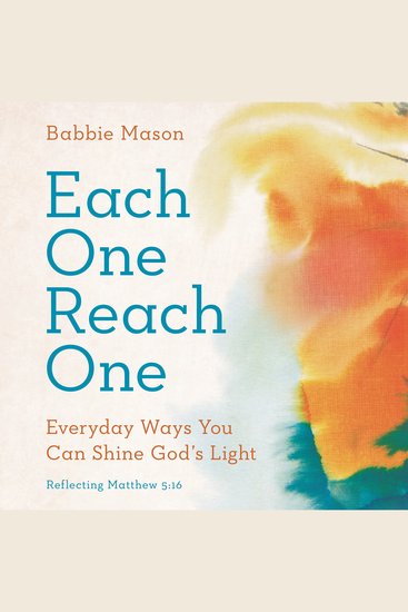 Each One Reach One - Everyday Ways You Can Shine God's Light (Reflecting Matthew 5:16) - cover