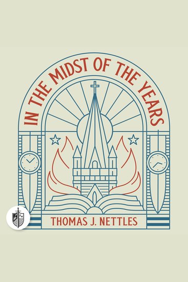 In the Midst of the Years - A History of Reformation and Revival in America - cover
