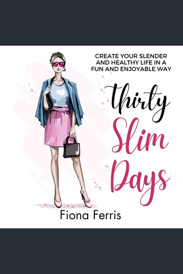 Thirty Slim Days - Create your slender and healthy life in a fun and enjoyable way - cover