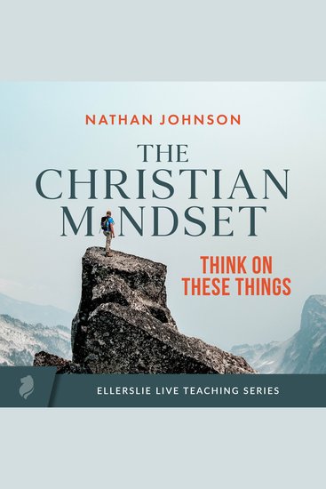 The Christian Mindset - Think On These Things - cover