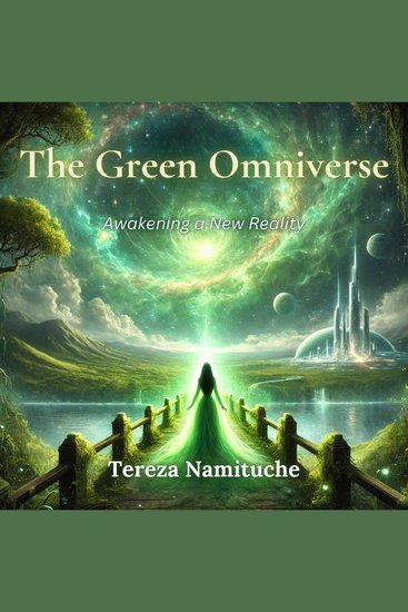 The Green Omniverse - Awakening a New Reality - cover
