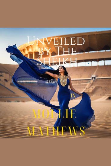 Unveiled By The Sheikh - An enemies-to-lovers billionaire romance where passion meets resistance in the fight for justice - cover