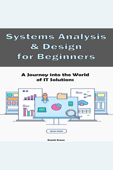 Systems Analysis & Design for Beginners - A Journey into the World of IT Solutions - cover