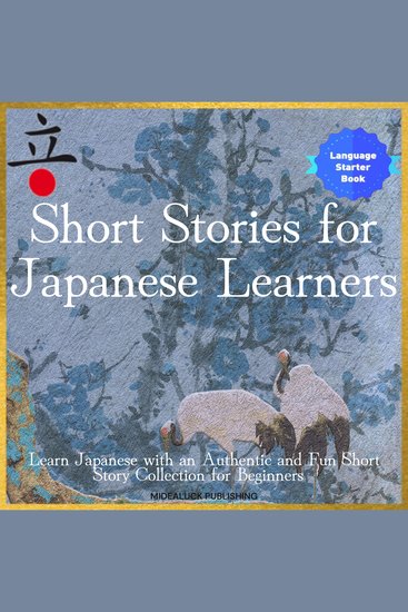 Short Stories for Japanese Learners - Learn Japanese With an Authentic and Fun Short Story Collection for Beginners (Easy Japanese Stories Level 1 Volume 1) - cover