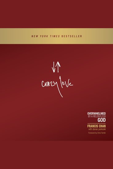 Crazy Love - Overwhelmed by a Relentless God - cover