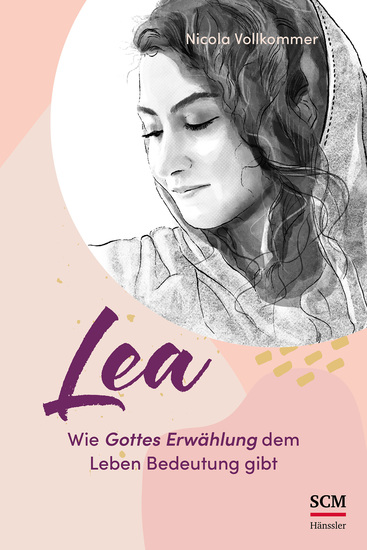 Lea - Wie Gottes Erwählung dem Leben Bedeutung gibt - cover