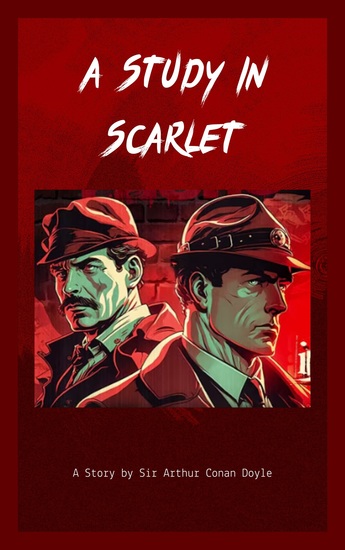 A Study in Scarlet - The Birth of Sherlock Holmes' Legendary Legacy - cover