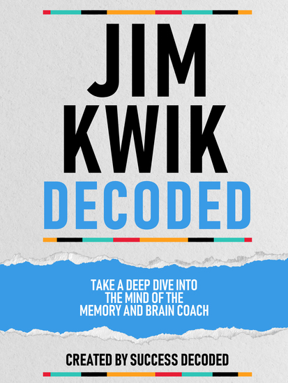 Jim Kwik Decoded - Take A Deep Dive Into The Mind Of The Memory And Brain Coach - cover