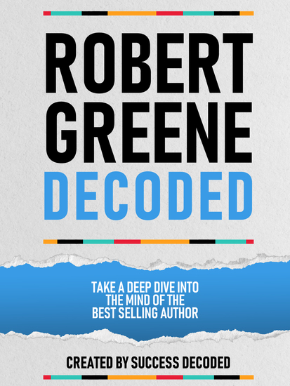 Robert Greene Decoded - Take A Deep Dive Into The Mind Of The Best Selling Author - cover