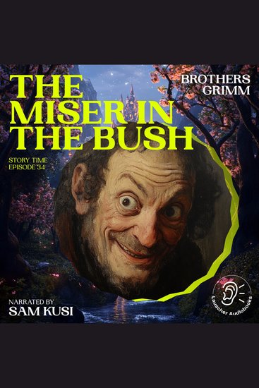 Miser in the Bush The (Story Time Episode 34) - cover